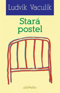 Stará postel - Ludvík Vaculík