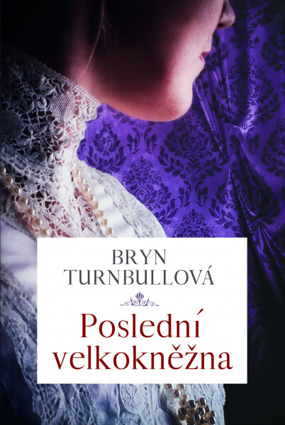 Poslední velkokněžna - Bryn Thurnbullová