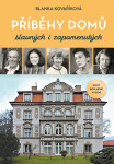 Příběhy domů slavných i zapomenutých, 2. vydání - Blanka Kovaříková