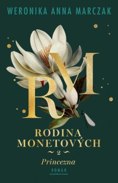 Rodina Monetových 2 - Princezna - Weronika Anna Marczak