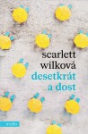 Desetkrát a dost - Wilková Scarlett