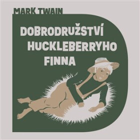 Dobrodružství Huckleberryho Finna - 2 CDmp3 (Čte Lukáš Hlavica) - Mark Twain