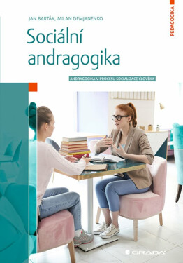 Sociální andragogika - Jan Barták, Milan Demjanenko