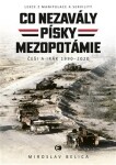 Co nezavály písky Mezopotámie Miroslav Belica