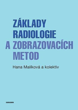 Základy radiologie a zobrazovacích metod, 2. vydání - Hana Malíková