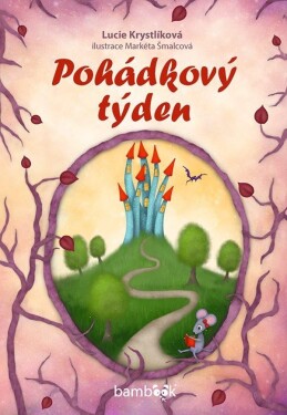 Pohádkový týden - Lucie Krystlíková; Markéta Šmalcová