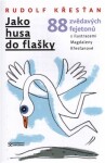 Jako husa do flašky Rudolf Křesťan