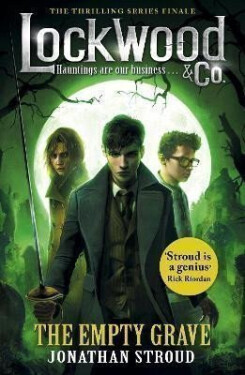 Lockwood Co: The Empty Grave - Jonathan Stroud