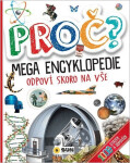 Proč? Mega encyklopedie - Odpoví skoro na vše