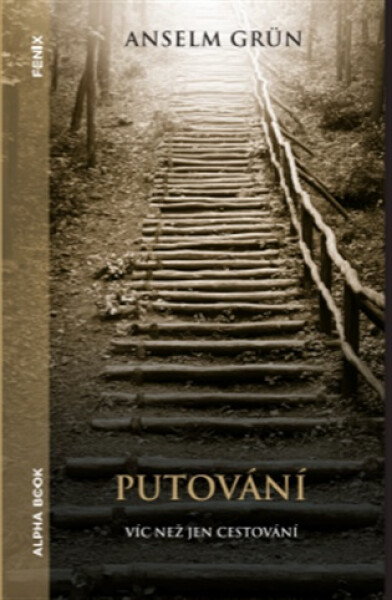 Putování - Víc než jen cestování - Anselm Grün