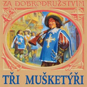 Tři mušketýři - Vítězslav Nezval