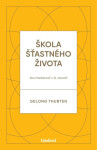 Škola šťastného života - Thubten Gelong