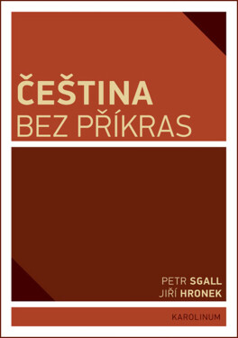 Čeština bez příkras - Petr Sgall, Jiří Hronek