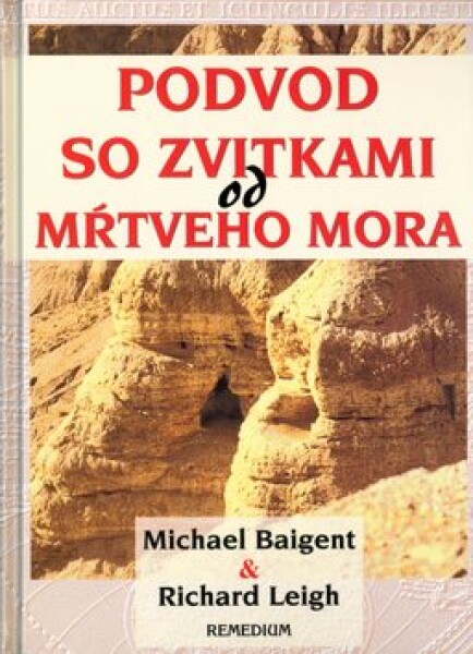 Podvod so zvitkami od mŕtveho mora - Michael Baigent; Richard Leigh