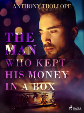 The Man Who Kept His Money in a Box - Anthony Trollope - e-kniha