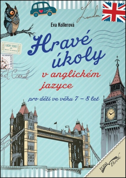 Hravé úkoly v anglickém jazyce pro děti ve věku 7-8 let, 1. vydání - Eva Kollerová