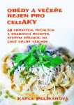 Obědy a večeře nejen pro celiaky - Karla Pelikánová