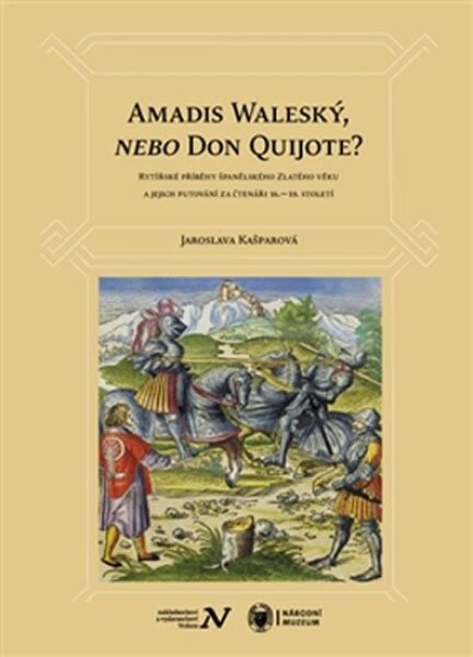 Amadis Waleský, nebo Don Quijote? Jaroslava Kašparová