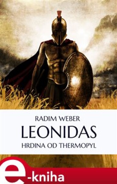 Leonidas. Hrdina od Thermopyl - Radim Weber e-kniha