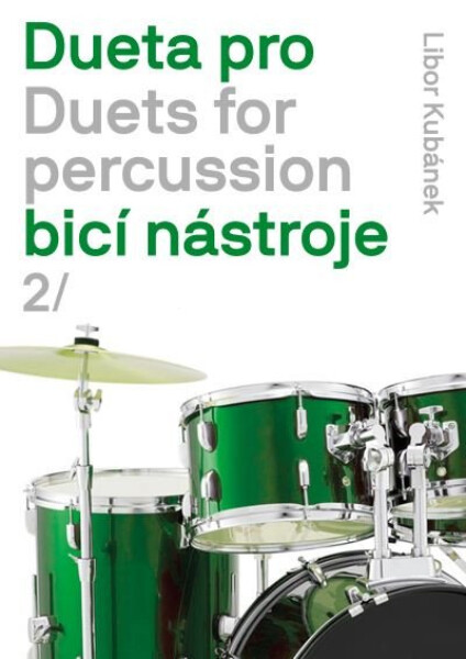 Dueta pro bicí nástroje Duets for percussion Libor Kubánek
