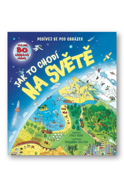 Jak to chodí na světě - Více než 80 odklápěcích okének - Emily Bone