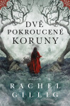 Dvě pokroucené koruny - Rachel Gillig