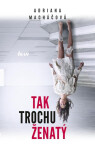 Tak trochu ženatý (e-kniha) - Adriana Macháčová