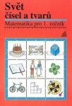 Matematika pro 1. roč. ZŠ Učebnice Svět čísel a tvarů - Alena Hošpesová