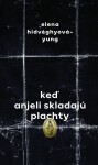 Keď anjeli skladajú plachty (e-kniha) - Elena Hidvéghy-Yung