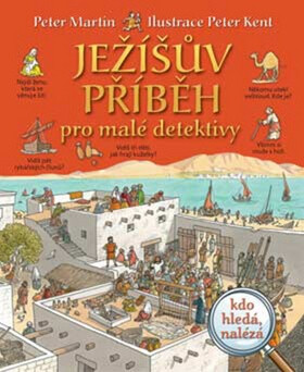 Ježíšův příběh pro malé detektivy - Peter Martin