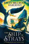 Geomancer: The Ship of Strays - Millwood Hargrave Kiran