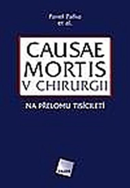 Causae mortis v chirurgii na přelomu tisíciletí - Pavel Pafko