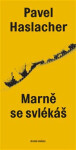 Marně se svlékáš Pavel Haslacher