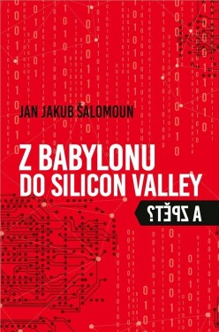 Babylonu do Silicon Valley zpět