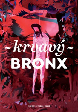 Krvavý Bronx - Barbara Nesvadbová