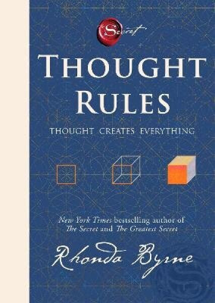 Thought Rules - Thought Creates Everything - Rhonda Byrne