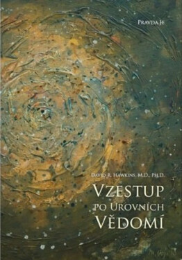 Vzestup po úrovních Vědomí, 1. vydání - David R. Hawkins