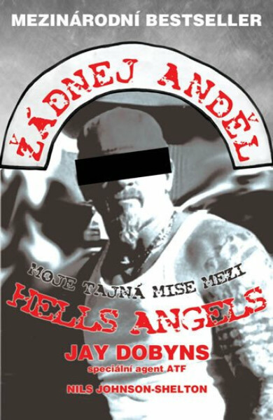 Žádnej anděl - Moje tajná mise mezi Hells Angels - Jay Dobyns
