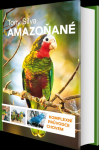 Amazoňané Komplexní průvodce chovem Tony Silva