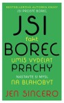 Jsi fakt borec - umíš vydělat prachy. Nastavte si mysl na blahobyt - Jen Sincero