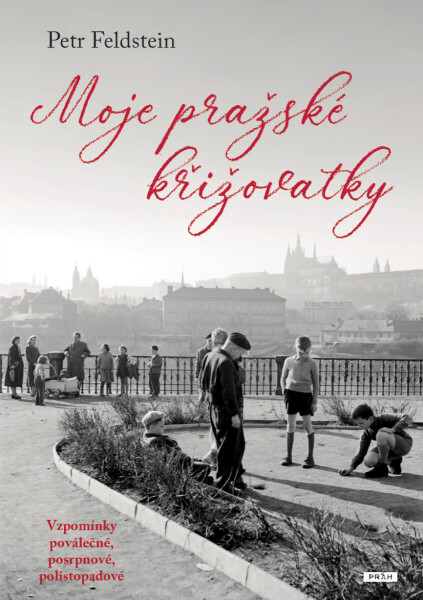 Moje pražské křižovatky - Petr Feldstein