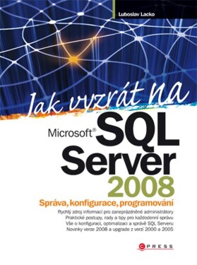 Jak vyzrát na Microsoft SQL Server Luboslav Lacko