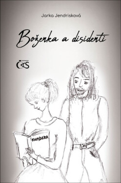 Boženka a disidenti - Jarka Jendrisková