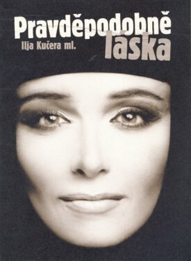 Pravděpodobně láska (poškozená) - Ilja Kučera