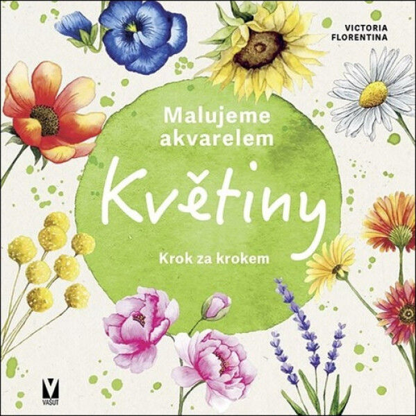 Malujeme akvarelem Květiny - Krok za krokem - Viktoria Florentina