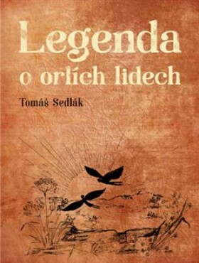 Legenda orlích lidech Tomáš Sedlák
