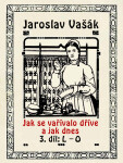 Jak se vařívalo kdysi a jak dnes, 3.díl: L-O - Jaroslav Vašák