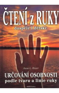 Čtení z ruky dospělé i dětské - Určování osobnosti podle tvaru a linie ruky - Anne L. Biwer