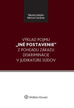 Výklad pojmu iné postavenie pohľadu zákazu diskriminácie judikatúre súdov