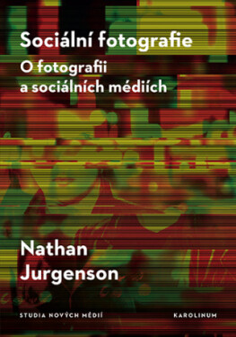Sociální fotografie - Nathan Jurgenson - e-kniha